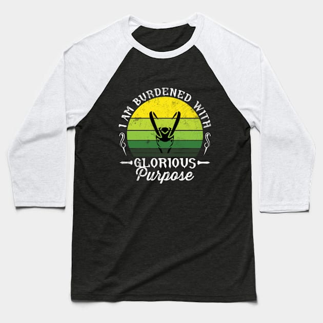 I Am Burdened With Glorious Purpose Baseball T-Shirt by RiseInspired